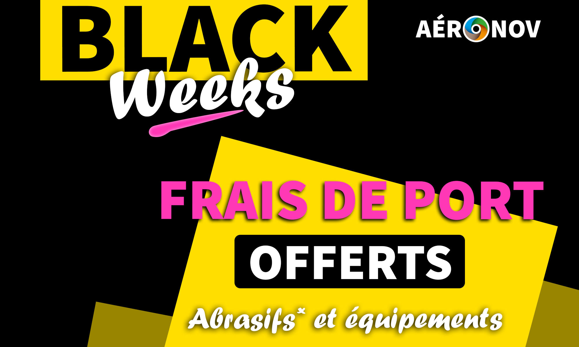 BLACK WEEKS - Les frais de port sont offerts !