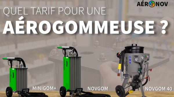 Aérogommeuse Prix : Bien Choisir son Modèle Aero-Nov